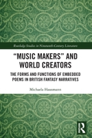 "Music Makers" and World Creators: The Forms and Functions of Embedded Poems in British Fantasy Narratives 0367609134 Book Cover