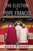 The Election of Pope Francis 1626983194 Book Cover