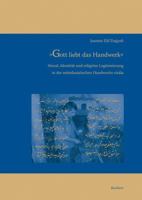Gott Liebt das Handwerk: Moral, Identitat Und Religiose Legitimierung In der Mittelasiatischen Handwerks-Risala 3895008249 Book Cover
