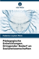Pädagogische Entwicklungen. Dringender Bedarf an Sozialwissenschaften B0CKKZ32GQ Book Cover