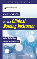 Fast Facts for the Clinical Nursing Instructor: Clinical Teaching in a Nutshell 0826118941 Book Cover