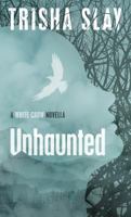 Unhaunted: A White Crow Mystery 1947592009 Book Cover