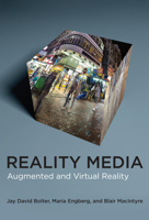 Reality Media: Augmented and Virtual Reality 0262045125 Book Cover