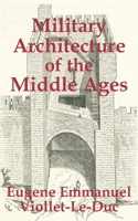 An Essay on the Military Architecture of the Middle Ages 1016322267 Book Cover