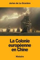 La Colonie Europ�enne En Chine 1725974762 Book Cover