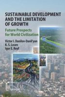 Sustainable Development and the Limitation of Growth: Future Prospects for World Civilization (Springer Praxis Books / Environmental Sciences) 3540752498 Book Cover