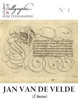 Les Cahiers de calligraphie et de typographie - Jan Van de Velde dit l'Ancien 1502302896 Book Cover