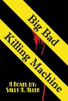 Big Bad Killing Machine 1483677176 Book Cover