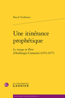 Une itinérance prophétique: Le voyage en Perse d'Ambrogio Contarini (1474-1477) (French Edition) 2812450134 Book Cover
