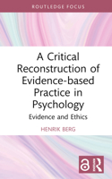 A Critical Reconstruction of Evidence-based Practice in Psychology: Evidence and Ethics (Routledge Focus on Mental Health) 1032842970 Book Cover