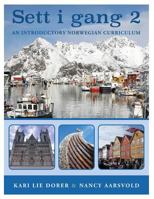 Sett i gang 2 (Second Edition): An Introductory Norwegian Curriculum 1540745716 Book Cover