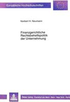 Finanzgerichtliche Rechtsbehelfspolitik Der Unternehmung 3631417241 Book Cover