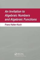 An Invitation To Algebraic Numbers And Algebraic Functions 1032918357 Book Cover