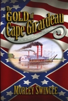 The Gold of Cape Girardeau: A Novel 0972430407 Book Cover