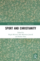 Sport and Christianity: Historical Perspectives 1032084006 Book Cover