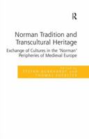 Norman Tradition and Transcultural Heritage: Exchange of Cultures in the 'norman' Peripheries of Medieval Europe 1409463303 Book Cover