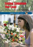 Losing Someone You Love: Dealing With Death and Dying 0766030679 Book Cover