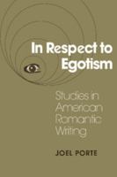 In Respect to Egotism: Studies in American Romantic Writing 0521110009 Book Cover