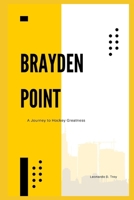BRAYDEN POINT: A JOURNEY TO HOCKEY GREATNESS B0DXL6X899 Book Cover