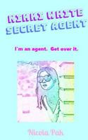 Nikki White. Secret Agent.: I'm an agent. Get over it. 1726481859 Book Cover