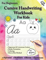 Cursive Handwriting Workbook For Kids for Beginners: Cursive letter tracing book, Cursive for beginners workbook, ABC Letter Tracing for Preschoolers, B08XLNTKD1 Book Cover