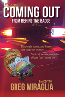 Coming Out from Behind the Badge: The People, Events, And History That Shape Our Journey 1483568806 Book Cover