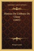 Histoire De L'Abbaye De Cluny (1845) 116769533X Book Cover