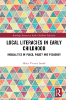 Local Literacies in Early Childhood: Inequalities in Place, Policy and Pedagogy 0367469391 Book Cover