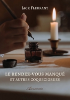 Le rendez-vous manqué et autres coquecigrues 9523409484 Book Cover