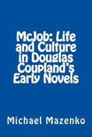 McJob: Life and Culture in Douglas Coupland's Early Novels 1535274921 Book Cover