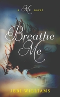 Breathe Me 1533236496 Book Cover