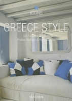 Greece Style: Exteriors, Interiors, Details (Icons) 3822840181 Book Cover