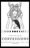 Confessions: Micropoetry on Love, Loss, and Longing 1095571222 Book Cover