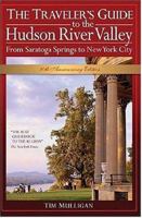 The Traveler's Guide to the Hudson River Valley: From Saratoga Springs to New York City (Traveler's Guide to the Hudson River Valley) (Traveler's Guide to the Hudson River Valley) 0375753427 Book Cover