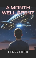 A Month Well Spent B0FTGNVBN2 Book Cover