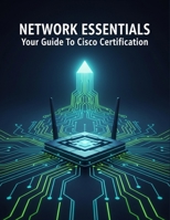 Network Essentials: Your Guide To Cisco Certification B0G6XVNC1G Book Cover