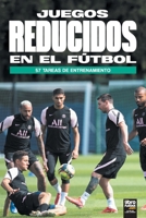 Juegos reducidos en el fútbol 9878370690 Book Cover