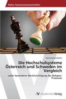 Die Hochschulsysteme Österreich und Schweden im Vergleich: unter besonderer Berücksichtigung des Bologna-Prozesses 3639487397 Book Cover