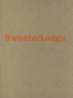 Sweaterlodge: And Other Projects from Pechet and Robb 189496540X Book Cover