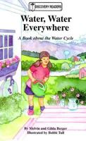 Water, Water Everywhere: A Book About the Water Cycle (Discovery Readers) 0824953126 Book Cover
