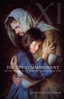 The Eleventh Commandment: On the Nature of the Christian Community of Faith 0983839921 Book Cover