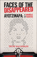 FACES OF THE DISAPPEARED: Ayotzinapa: A Writer's Chronicle of Injustice 1943156530 Book Cover