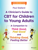 A Clinician's Guide to Think Good, Feel Good : Using CBT with Children and Young People 111939631X Book Cover