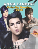 Adam Lambert Color by Number Book: stress relief & satisfying coloring book for Adam Lambert fans, Easy and Relaxing Designs, Adam Lambert fun activity book B08JF5HNFK Book Cover