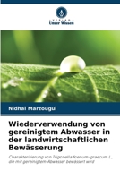 Wiederverwendung von gereinigtem Abwasser in der landwirtschaftlichen Bewässerung: Charakterisierung von Trigonella foenum-graecum L., die mit gereinigtem Abwasser bewässert wird 620596130X Book Cover