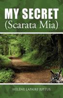 My Secret (Scarata MIA) 1475960352 Book Cover