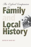 The Oxford Companion to Family and Local History (Oxford Companions) 0192116886 Book Cover