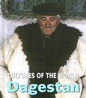 Dagestan (Cultures of the World) 0761420150 Book Cover