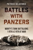 Battles with Panzers: Monty's Tank Battalions 1 RTR and 2 RTR at War B0BSM28HG8 Book Cover