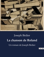La chanson de Roland: Un roman de Joseph Bédier B0BY7HQ55F Book Cover